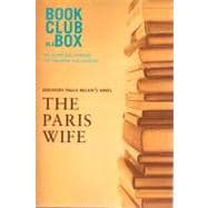 Bookclub-in-a-Box Discusses the Paris Wife, by Paula Mclain : The Complete Package for Readers and Leaders