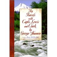 My Travels With Capts. Lewis And Clark, by George Shannon