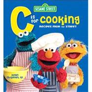 Sesame Street<sup>®</sup> C is for Cooking: Recipes from the Street