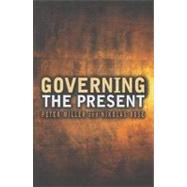 Governing the Present Administering Economic, Social and Personal Life