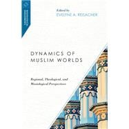 Dynamics of Muslim Worlds