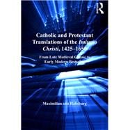 Catholic and Protestant Translations of the Imitatio Christi, 1425–1650