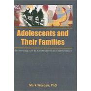 Adolescents and Their Families: An Introduction to Assessment and Intervention