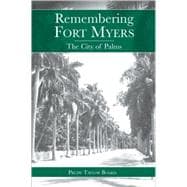 Remembering Fort Myers : The City of Palms
