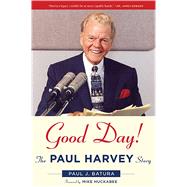 Good Day! : The Paul Harvey Story