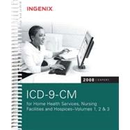 ICD-9-CM 2008 Expert for Home Health, Nursing Facilities, & Hospices Volumes 1, 2 & 3