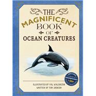 The Magnificent Book of Ocean Creatures