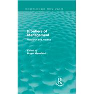 Frontiers of Management (Routledge Revivals): Research and Practice