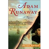 Adam Runaway : A Novel