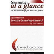 Genealogy at a Glance: Scottish Genealogy Research. Updated Edition