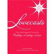Lovecasts: The Astrological Guide to Finding Lasting Love