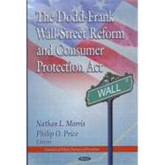 The Dodd-Frank Wall Street Reform and Consumer Protection Act