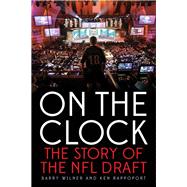 On the Clock The Story of the NFL Draft