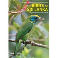 A Photographic Field Guide to the Birds of Sri Lanka