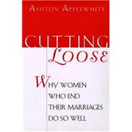 Cutting Loose: Why Women Who End Their Marriages Do So