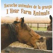 Escucho Animales De La Granja / I Hear Farm Animals