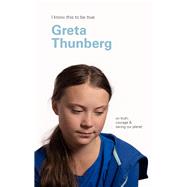 Greta Thunberg (I Know This To Be True)