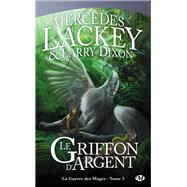 La Guerre des Mages, T3 : Le Griffon d'Argent