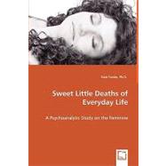 Sweet Little Deaths of Everyday Life - a Psychoanalytic Study on the Feminine