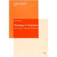 Theology in Transition Public Theologies in Post-Apartheid South Africa