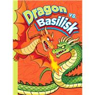 Dragon vs. Basilisk
