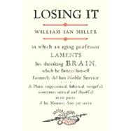 Losing It; In which an Aging Professor laments his shrinking Brain...