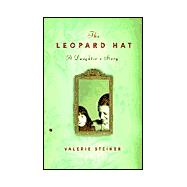 Leopard Hat : A Daughter's Story
