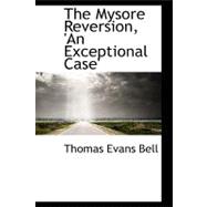 The Mysore Reversion, 'an Exceptional Case'