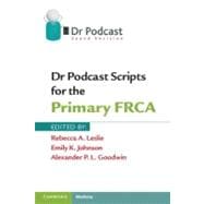 Dr. Podcast Scripts for the Primary Frca