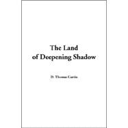 The Land Of Deepening Shadow