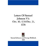 Letters of Samuel Johnson: Oct. 30, 1731-dec. 21, 1776