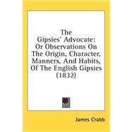 Gipsies' Advocate : Or Observations on the Origin, Character, Manners, and Habits, of the English Gipsies (1832)