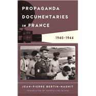 Propaganda Documentaries in France 1940-1944