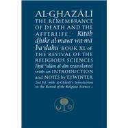 Al-ghazali on the Remembrance of Death & the Afterlife