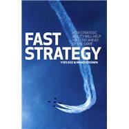 Fast Strategy How Strategic Agility Will Help You Stay Ahead of the Game (Paperback)