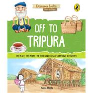 Off to Tripura (Discover India)