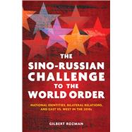 The Sino-Russian Challenge to the World Order
