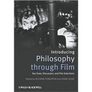 Introducing Philosophy Through Film Key Texts, Discussion, and Film Selections
