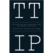 TTIP The Truth about the Transatlantic Trade and Investment Partnership