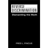 Reverse Discrimination: Dismantling the Myth