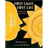 First Light, First Life A Worldwide Creation Story