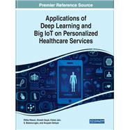Applications of Deep Learning and Big Iot on Personalized Healthcare Services
