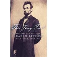 This Fiery Trial The Speeches and Writings of Abraham Lincoln