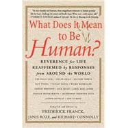 What Does It Mean to Be Human? Reverence for Life Reaffirmed by Responses from Around the World