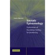 Socratic Epistemology: Explorations of Knowledge-Seeking by Questioning