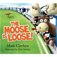 The Moose Is Loose!