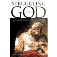 Struggling with God : An Introduction to the Pentateuch
