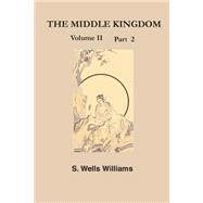 The Middle Kingdom: A Survey 5 of the Chinese Empire