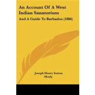 Account of a West Indian Sanatorium : And A Guide to Barbados (1886)