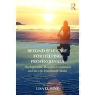Beyond Self-Care for Helping Professionals: The Expressive Therapies Continuum as a Guide to Life Enrichment